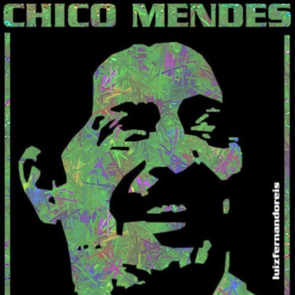 Chico Mendes -- 25 years after his death